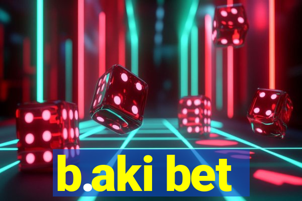 b.aki bet